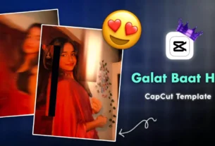 Galat Baat Hai CapCut Template