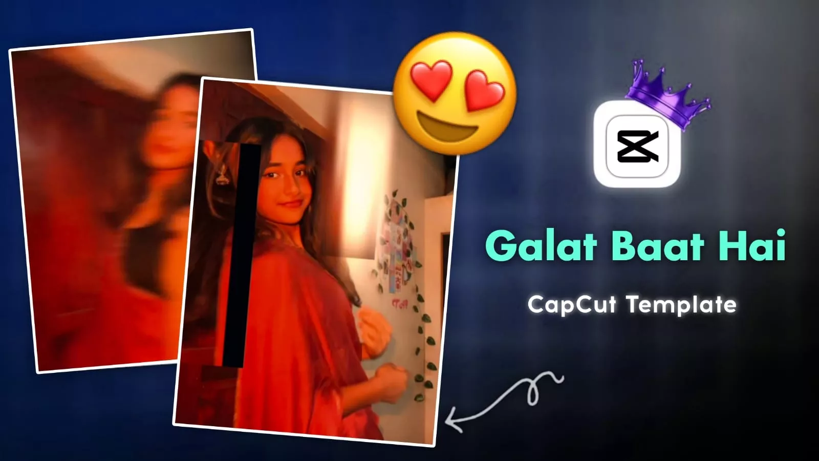 Galat Baat Hai CapCut Template