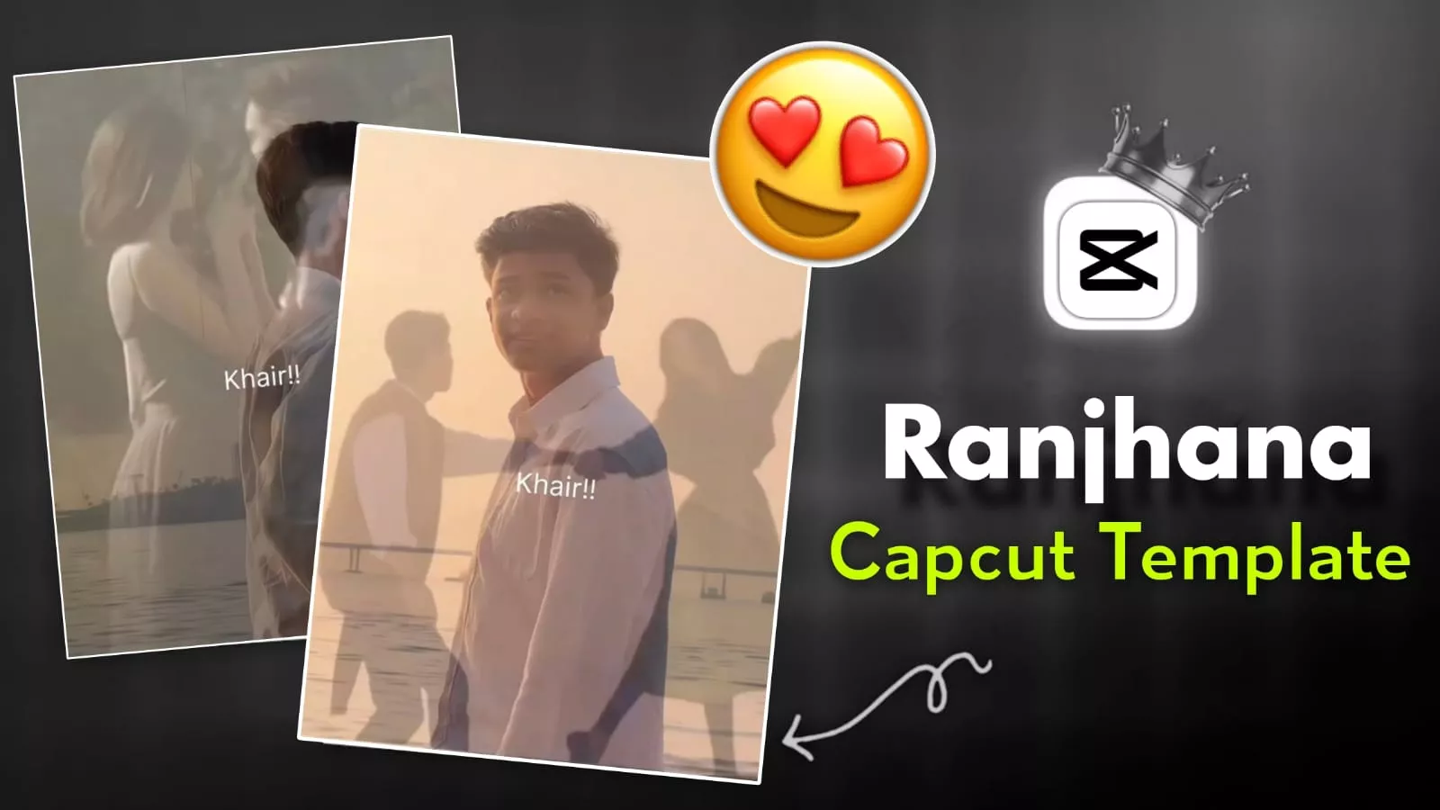 Raanjhanaa CapCut Template Link 2025