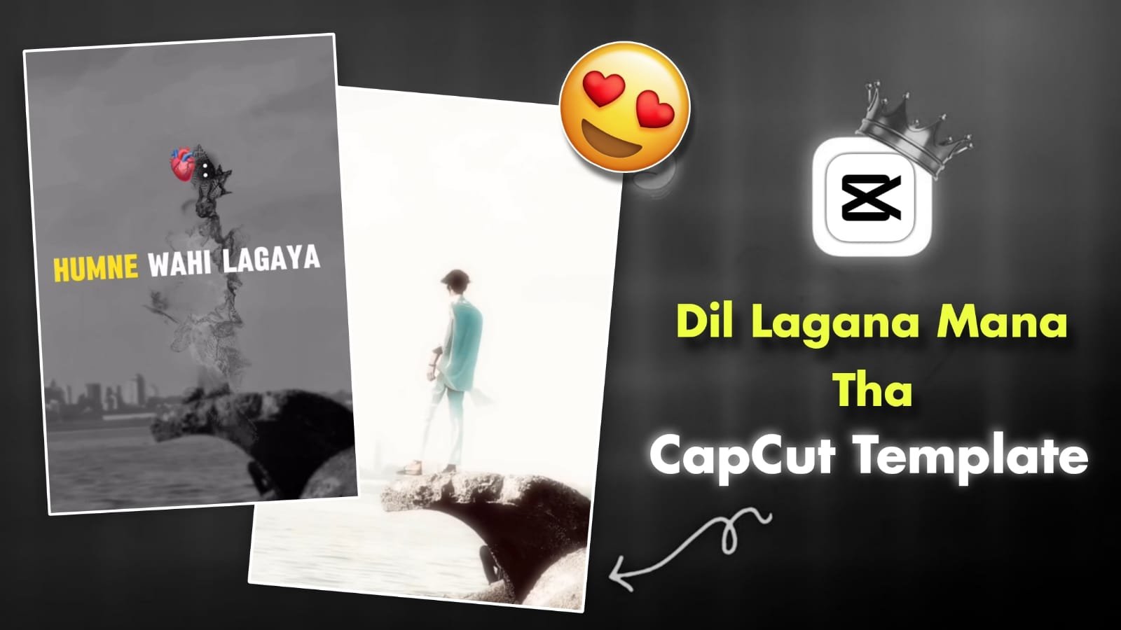 Dil Lagana Mana Tha Capcut Template Link 2026 Viral