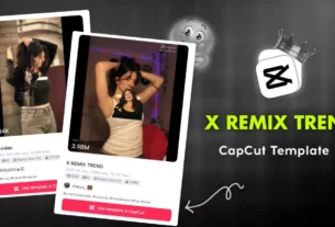 X Remix Trend Capcut Template Link
