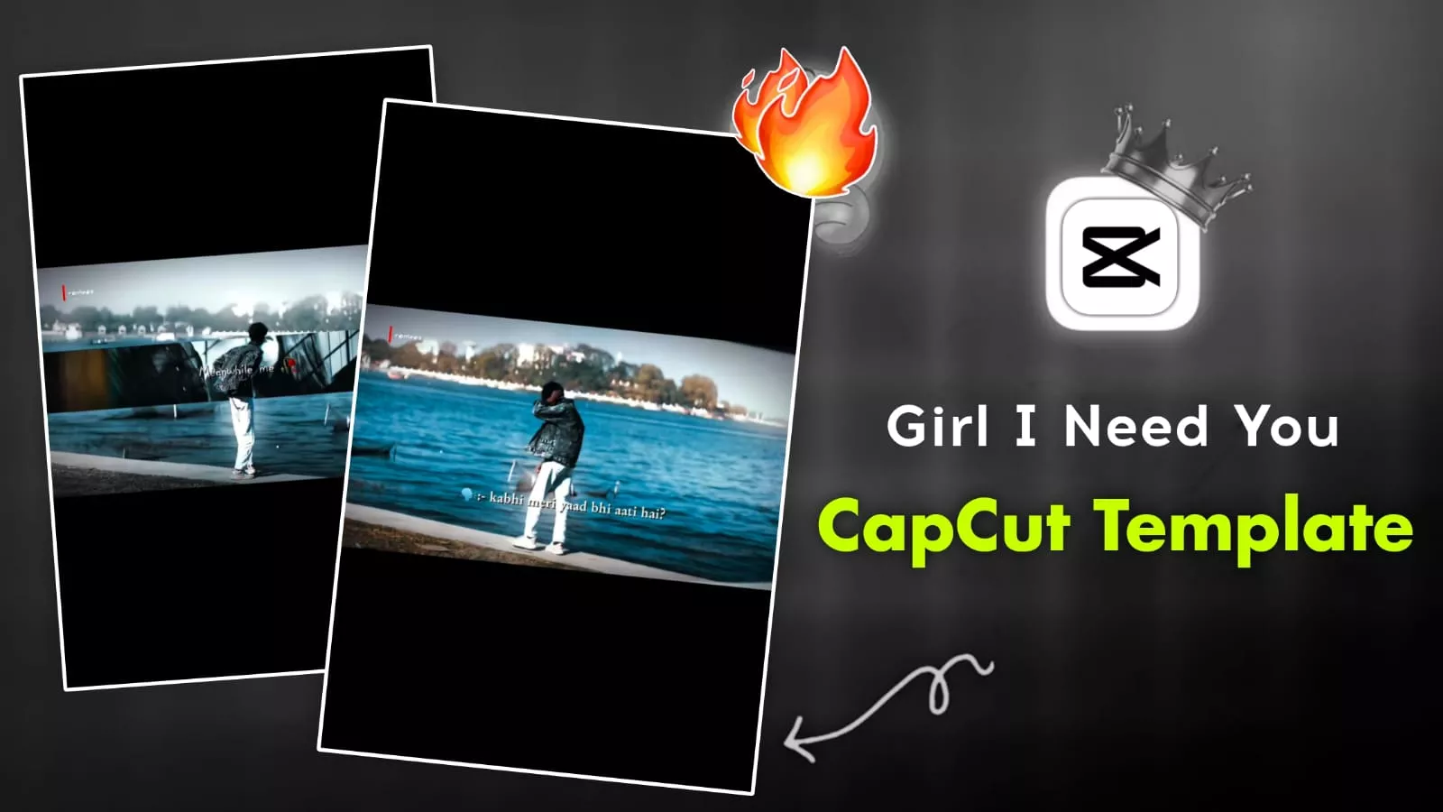 Girl I Need You CapCut Template