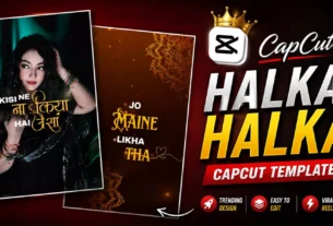 Halka Halka Capcut Template Link