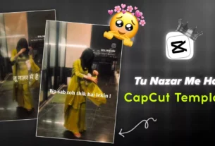 Tu Nazar Me Hai Capcut Template