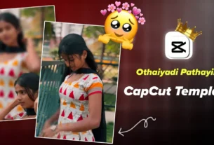 Othaiyadi Pathayila Capcut Template