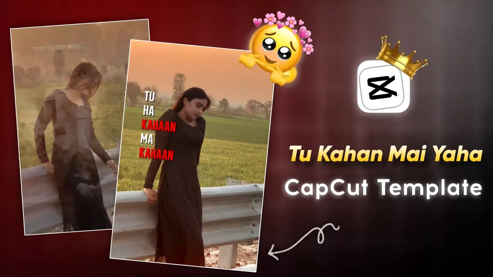 Tu Hai Kahan Capcut Template Link