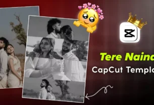 Tere Naina Capcut Template Link