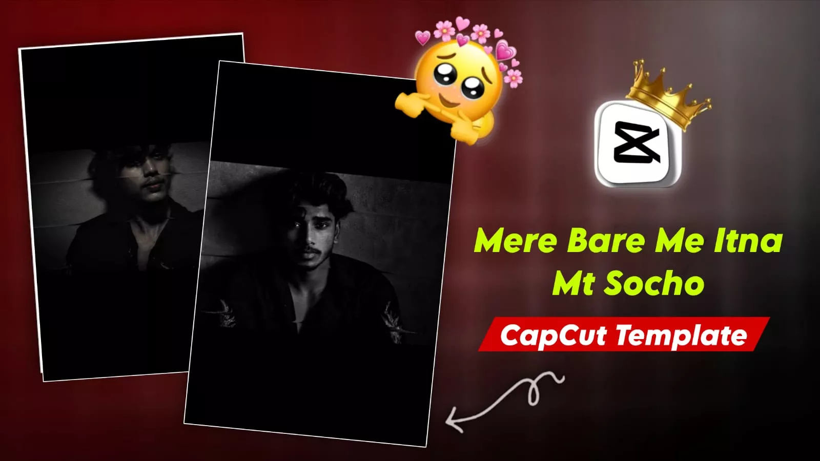 Mere Bare Me Itna Mat Sochna Capcut template